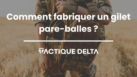 Comment fabriquer un gilet pare-balles ?
